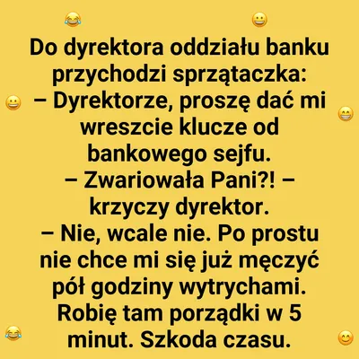 Czego chce sprzątaczka od dyrektora banku?