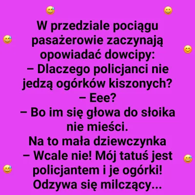 Dlaczego policjanci nie jedzą ogórków kiszonych?